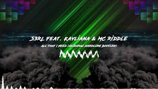 S3RL - All That I Need (Akidaraz Hardcore Bootleg)