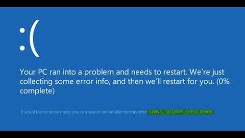 How To Fix "Kernel Security Check failure" BSOD On Windows 10