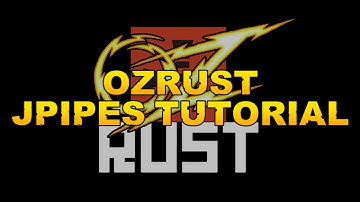 OzRust Jpipes Tutorial