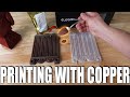 Can you print a COPPER INFUSED radiator if so WILL IT WORK?