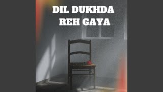 Dil Dukhda Reh Gaya - Harry