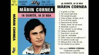 Mărin Cornea - Album full - Ia guriță,ia și bea 1996