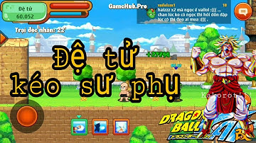 Ngọc rồng online - Đệ tử đi danh trại kéo sư phụ