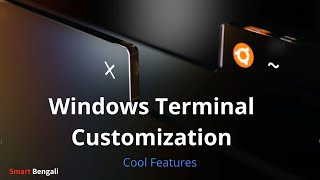 Windows Terminal Customization and cool features -CMD cool tricks