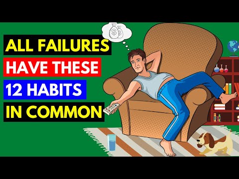 12 Habits of failures (People who fail have these habits)