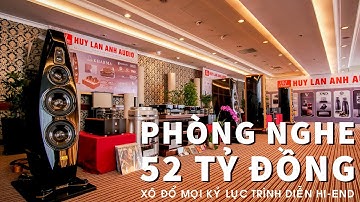 Phòng nghe 52 TỶ ĐỒNG XÔ ĐỔ MỌI KỶ LỤC trình diễn Hi-end