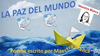 Poema 'La Paz del mundo' Poema 'La Paz del mundo'