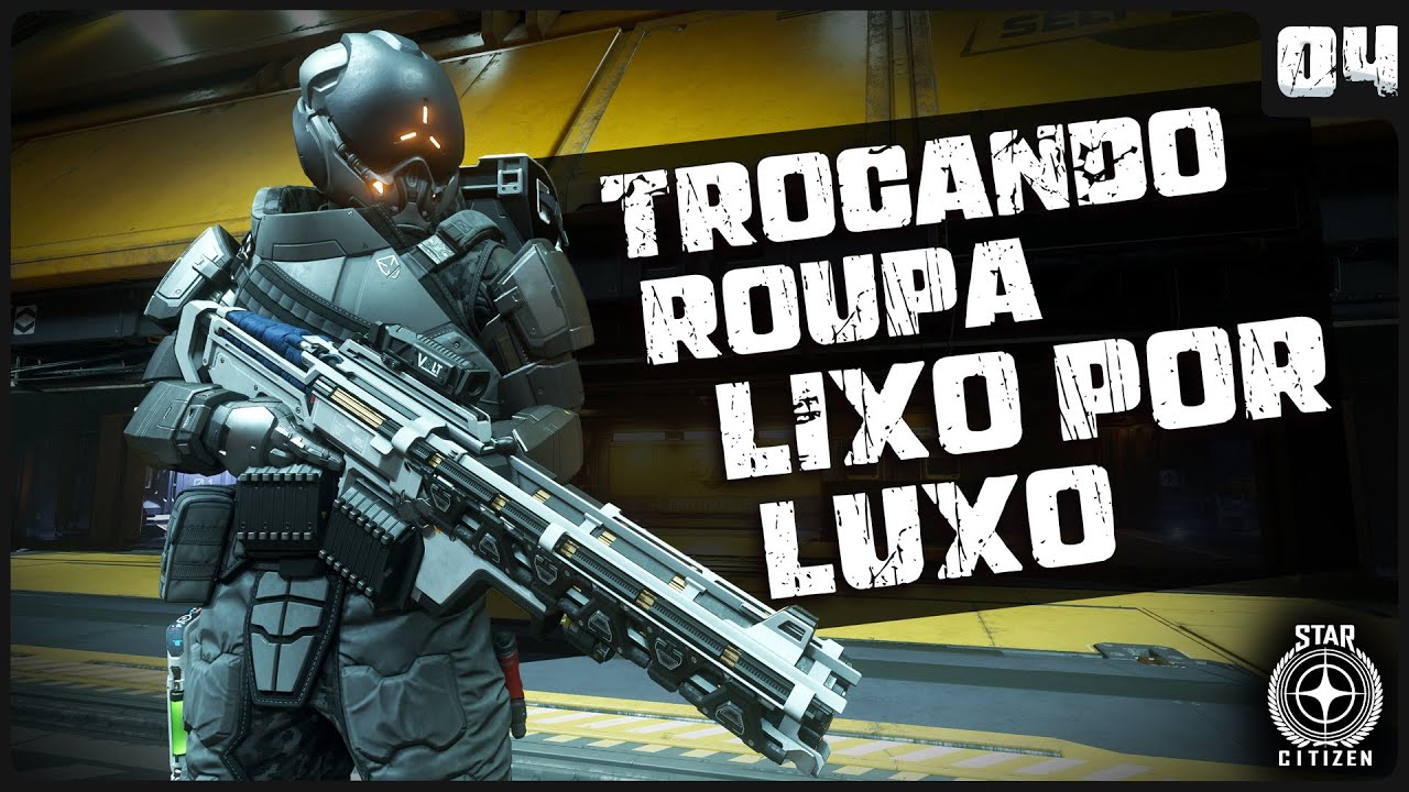 TROCANDO ROUPA LIXO POR LUXO! - 4.4.0 - STAR CITIZEN