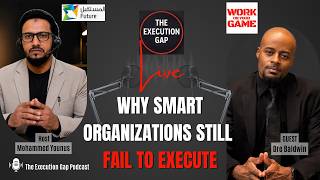 Why Smart Organizations Still Fail to Execute | Dre Baldwin | The Execution Gap