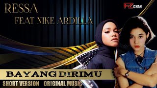 Ressa Feat Nike Ardilla - Bayang Dirimu (Short Version)//Music Video