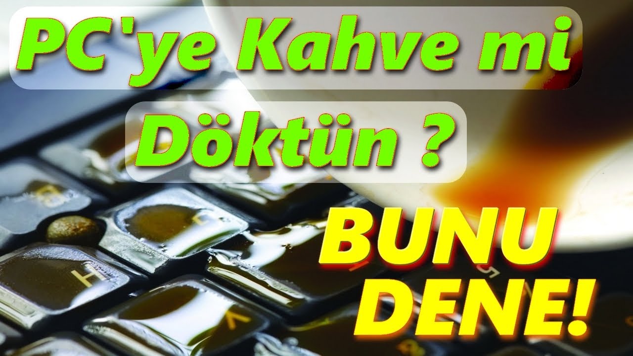 Laptopa kahve,kola,su,çay döküldü ne yapmalıyım ? YouTube