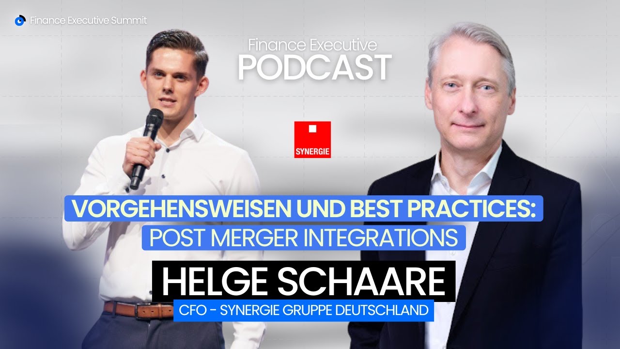 E34 | Vorgehensweisen und Best Practices: Post Merger Integrations | Finance Executive Podcast