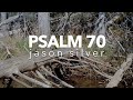 🎤 Psalm 70 Song - Help Me