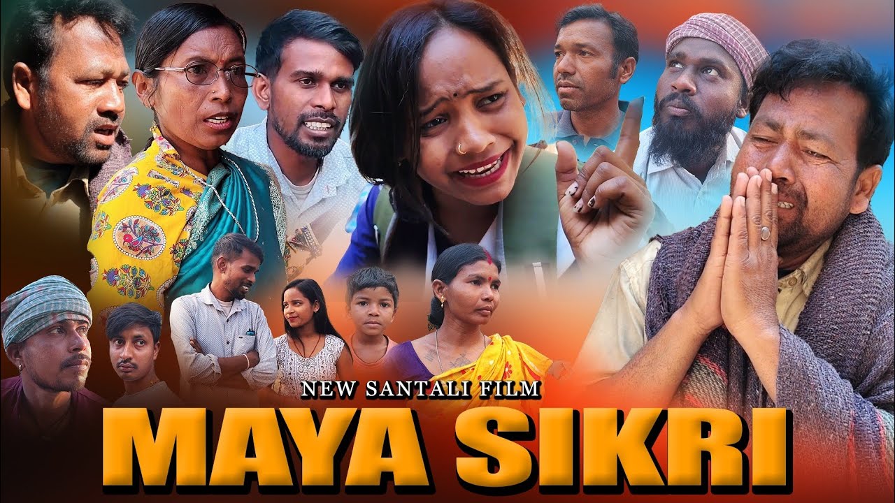 MAYA SIKRI // NEW SANTALI MOVIE // SANTALI FILM 2026