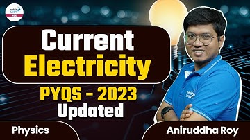 Current Electricity - PYQS - 2023 Updated || #JEE2024 Physics || LIVE || Infinity Learn JEE