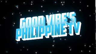 good vibes philippine tv intro