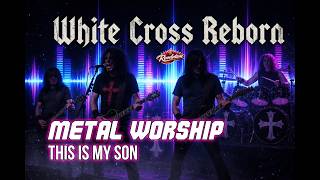 This Is My Son (WHITE CROSS REBORN Christian Metal) screenshot 4