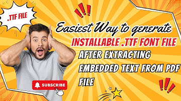 Generating installable .ttf file from embedded text in PDF file