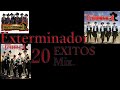 Exterminador corridos 20 exitos