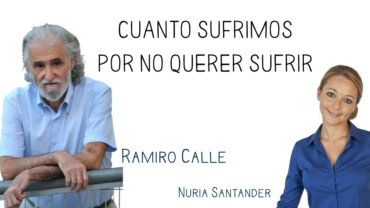 Cuanto sufrimos por no querer sufrir (Ramiro Calle)