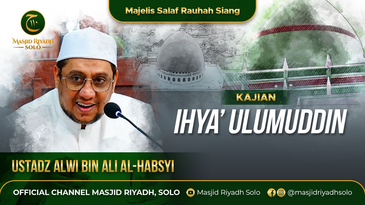 Majelis Salaf Rouhah Siang Kajian Tasawuf Kitab Ihya' Ulumuddin - LIVE MASJID RIYADH SOLO