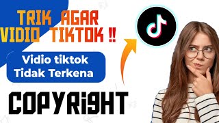 Cara Agar Musik Di Vidio Tiktok Tidak Terkena Copyright