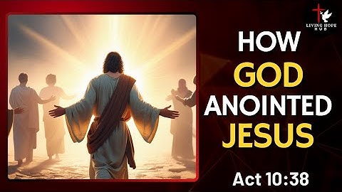 ACTS 10:38 - How Jesus sets us free from oppression - Anointed by God - Prayer for Your Freedom