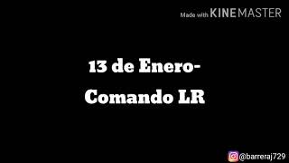 Video-Miniaturansicht von „COMANDO LR- 13 DE ENERO (LETRA)“