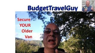 Vanlife Security Tips- Secure your older Van, Roadtrek, Class B, or other campervan.