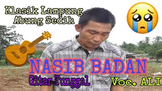 NASIB BADAN Voc  ALI Lagu Gitar Klasik Lampung Terbaru