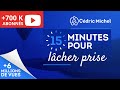 15 min pour lcher prise mditation guide  cdric michel