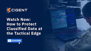 Details Protecting Classified Mission Data at the Tactical Edge | Cigent & Curtiss-Wright News
