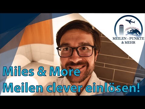 Miles and More Meilen einlösen: Alle Möglichkeiten erklärt!