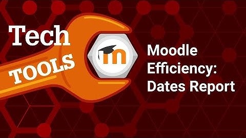 Moodle Efficiency: Bulk Changing Due Dates with the Dates Report