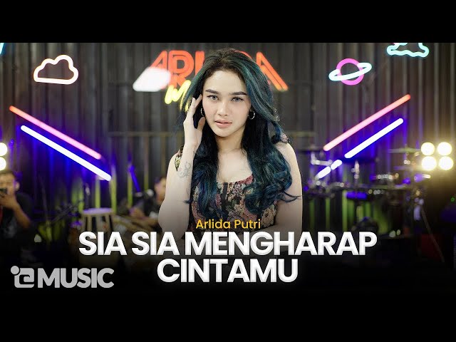 ARLIDA PUTRI - SIA SIA MENGHARAP CINTAMU (Official Live Music Video) class=