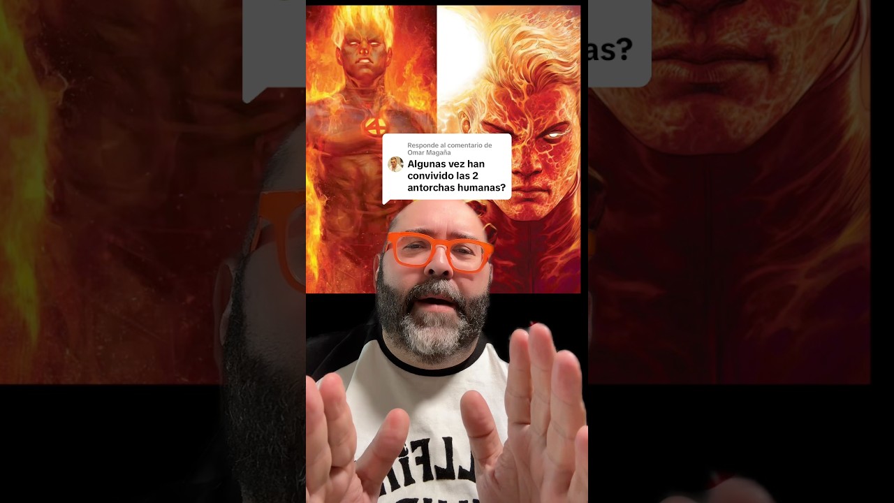 En Marvel hay dos Antorchas Humanas