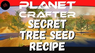 The Planet Crafter - A Secret Tree Seed Recipe With A Huge Bonus On Oxygen
