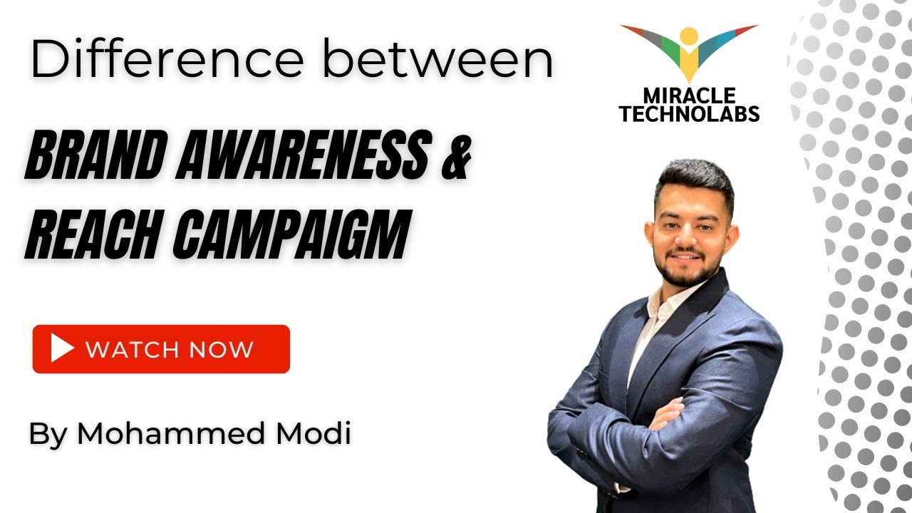 Difference between Brand Awareness & Reach Campaign | By Mohammed Modi