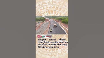 Hoàn thành mục tiêu 3.000 km cao tốc và các công trình giao thông trọng điểm trong năm 2025