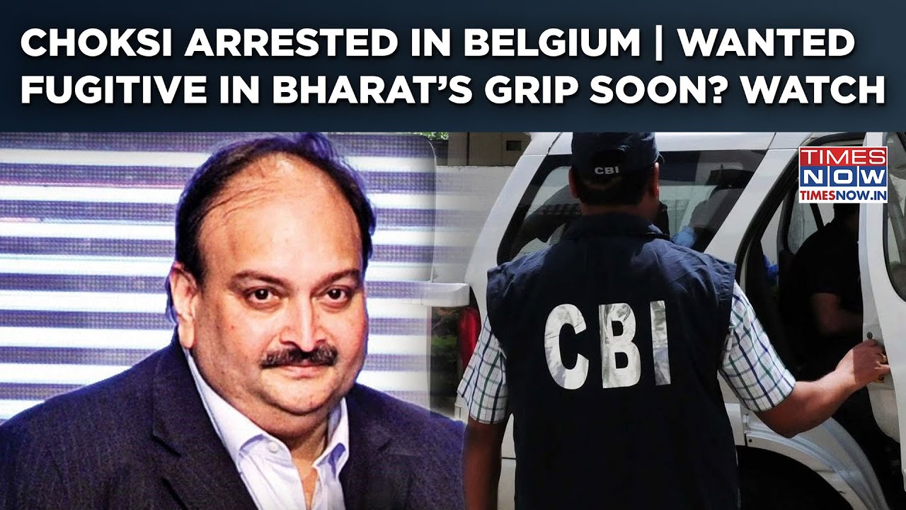 Mehul Choksi Held In Belgium| Fugitive Does This To Dodge Extradition? What Will Be India’s Move?