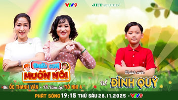 Bé Đình Quý | TS.TL Tô Nhi A | MC Ốc Thanh Vân | Điều Con Muốn Nói tập 21 | Jet Studio
