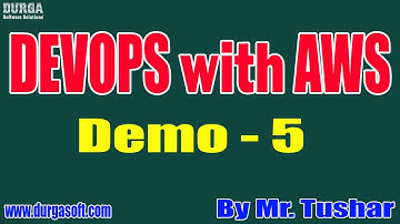 DEVOPS with AWS tutorials || Demo - 5 || by Mr. Tushar On 21-07-2022 @9PM IST