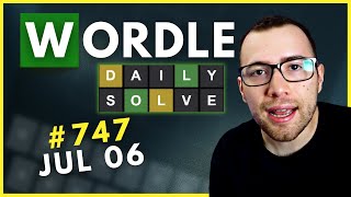 Solving Today's Wordle - Here's The Answer! | THURSDAY, July 6 (747)