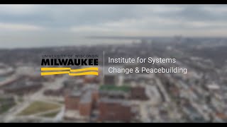 UWM Institute for Systems Change & Peacebuilding