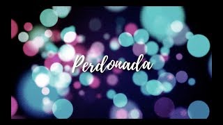 Video thumbnail of "EDITH ARAVENA - PRESENTE - PERDONADA (VIDEO LYRICS)"