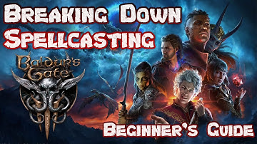 Breaking Down Spellcasting in BG3 - An Ultimate Beginner