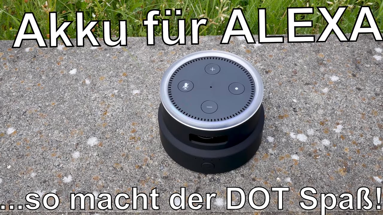 Amazon ALEXA DOT Akku So Schnell Kann Man ALEXA berall Nutzen YouTube amazon-alexa-dot-akku-so-schnell-kann-man-alexa-berall-nutzen-youtube