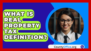 What Is Real Property Tax Definition? - CountyOffice.org