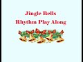 Jingle bells rhythm play along