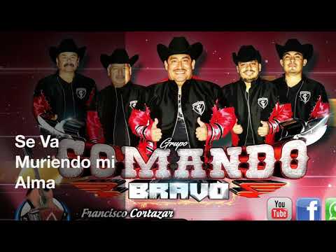 Se Va Muriendo Mi Alma- Comando Bravo